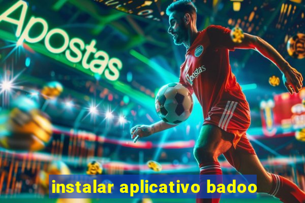 instalar aplicativo badoo